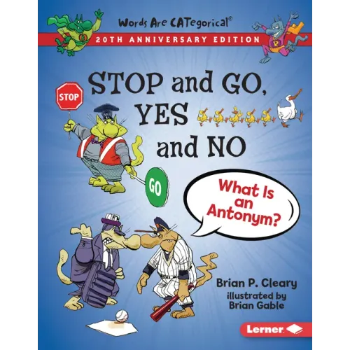 Stop and Go, Yes and No, 20th Anniversary Edition: What Is an Antonym?