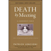 Death by Meeting: A Leadership Fable...about Solving the Most Painful Problem in Business