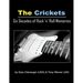 The Crickets: Six Decades of Rock N Roll Memories