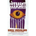 A Different Darkness and Other Abominations
