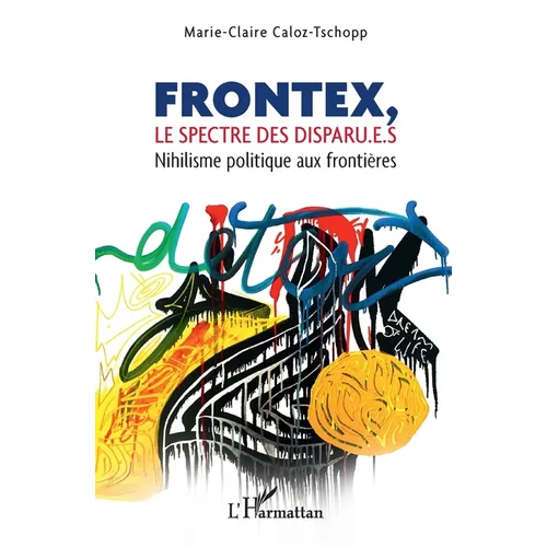 Frontex, le spectre des disparu.e.s: Nihilisme politique aux frontières