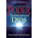 Cómo Caminar En El Poder Sobrenatural de Dios