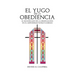 El Yugo de la Obediencia