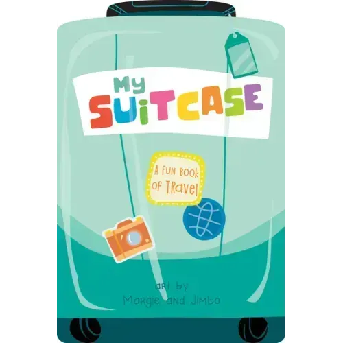 My Suitcase: A Fun Book of Travel