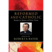 Reformed and Catholic