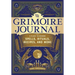 The Grimoire Journal: A Place to Record Spells, Rituals, Recipes, and More