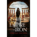 Empire of Iron: A Novel of the Vestal Virgins