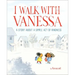 I Walk with Vanessa: A Picture Book Story about a Simple Act of Kindness