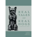 Real Tales of Real Dogs - Illustrated by Diana Thorne