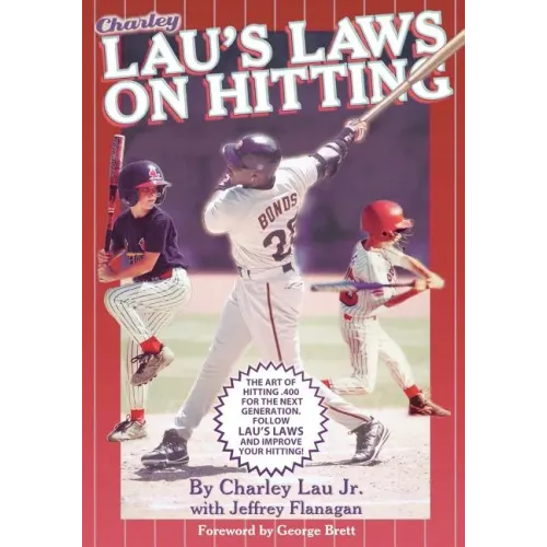 Lau's Laws on Hitting: The Art of Hitting .400 for the Next Generation; Follow Lau's Laws and Improve Your Hitting!