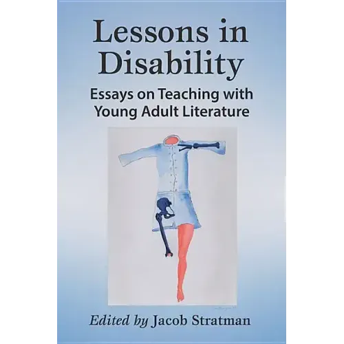 Lessons in Disability: Essays on Teaching with Young Adult Literature