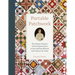 Portable Patchwork: The Women Pioneers of the Original Quick & Easy Quilting Method, with Projects for Today