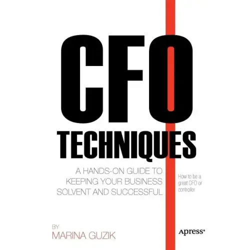 CFO Techniques: A Hands-On Guide to Keeping Your Business Solvent and Successful