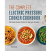 The Complete Electric Pressure Cooker Cookbook: 150 Simple Recipes Perfect for Any Type of Cooker