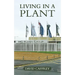 Living in a Plant