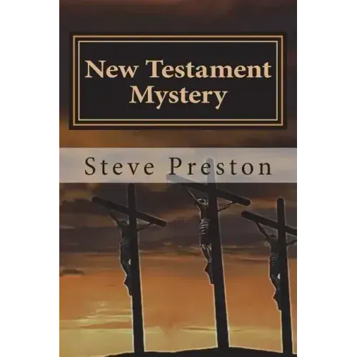 New Testament Mystery: Expanding the Unexplained