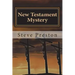 New Testament Mystery: Expanding the Unexplained