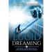 Lucid Dreaming: Lucid dreams: A Beginner's Guide On How To Control Your Dreams With Different Techniques.