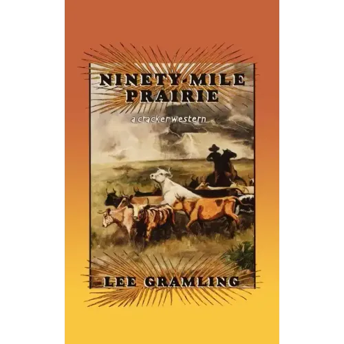 Ninety-Mile Prairie: A Cracker Western