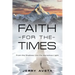 Faith for the Times: From the Shadows into the Marvelous Light