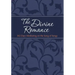 The Divine Romance: 365 Days Meditating on the Song of Songs