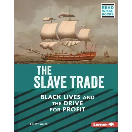 The Slave Trade: Black Lives and the Drive for Profit