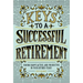 Keys to a Successful Retirement: Staying Happy, Active, and Productive in Your Retired Years