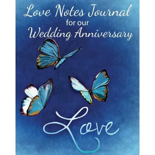Loves Notes Journal for our Wedding Anniversary: A Wedding Anniversary Journal (Full Color)