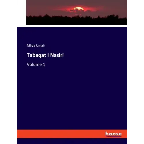 Tabaqat I Nasiri: Volume 1