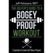 The Golfer's Guide to a Bogey Proof Workout: 7 Essentials to a Great Golf Fitness Program