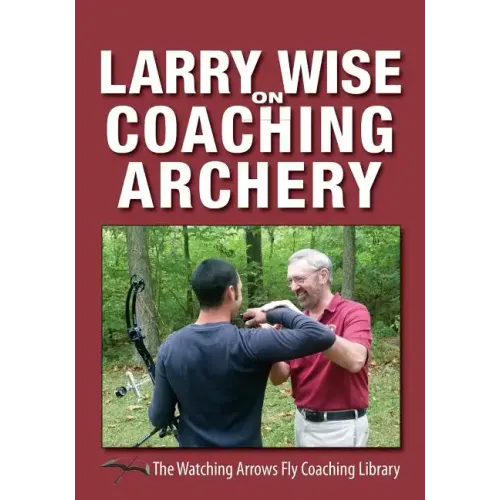 Larry Wise on Coaching Archery