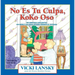 No Es Tu Culpa, Koko Oso: It's Not Your Fault, Koko Bear