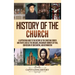 History of the Church: A Captivating Guide to the History of the Christian Church and Events Such as the Crusades, Missionary Journeys of Paul, Conver