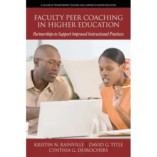 Faculty Peer Coaching in Higher Education: Partnerships to Support Improved Instructional Practices