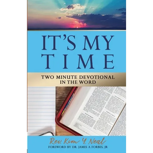 It's My Time: Two Minute Devotional in the Word