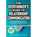 The Overthinker's Guide To Relationship Communication: How To Stop Analyzing Every Word ● Break The Cycle Of Doubt And Deepen Bonds ● Tool