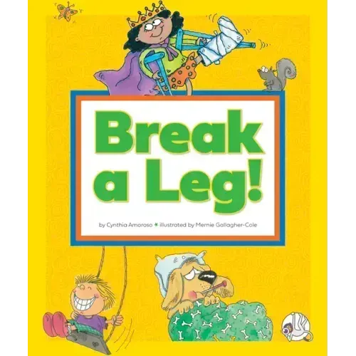 Break a Leg!: (And Other Odd Things We Say)