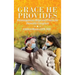 Grace He Provides: Encouragement, Helps and Prayers for Dementia Caregivers
