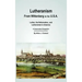Lutheranism - From Wittenberg to the U.S.A