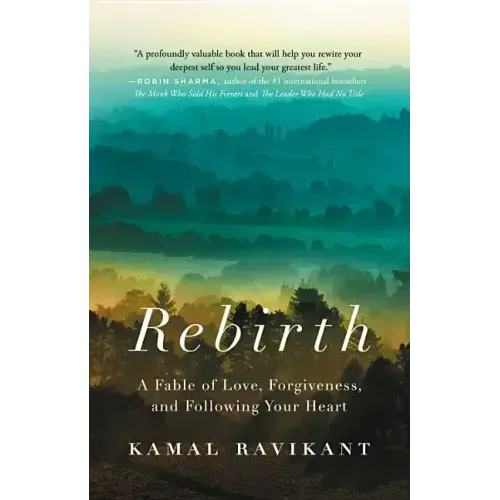 Rebirth: A Fable of Love, Forgiveness, and Following Your Heart