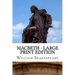 Macbeth - Large Print Edition: The Tragedy of Macbeth: A Play