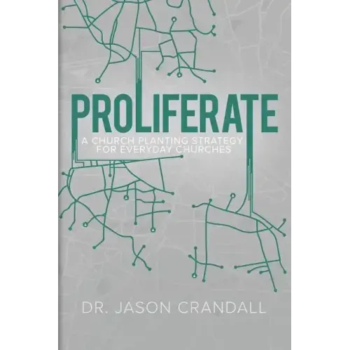 Proliferate: A Church Planting Strategy for Everyday Churches