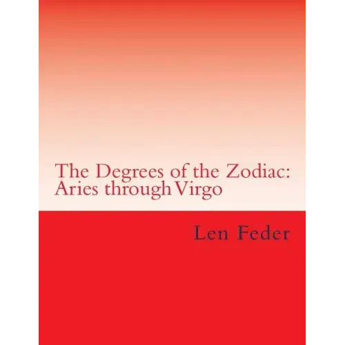 The Degrees of the Zodiac: Aries through Virgo