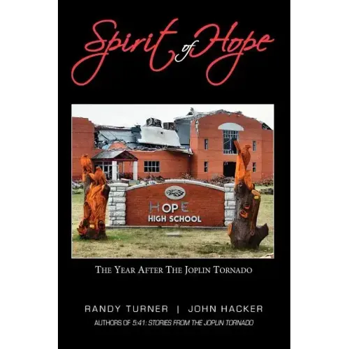 Spirit of Hope: The Year After the Joplin Tornado