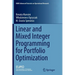 Linear and Mixed Integer Programming for Portfolio Optimization