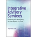 Integrative Advisory Services: Expanding Your Accounting Services Beyond the Cloud