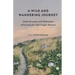 A Wild and Wandering Journey: Daily Devotions and Meditations of Intention for Life's Fragile Moments