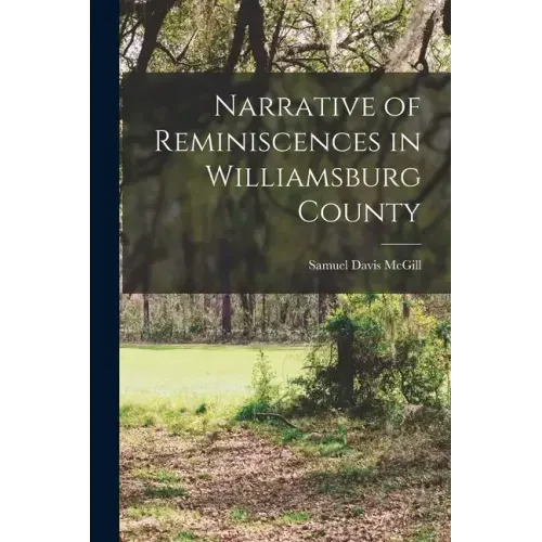 Narrative of Reminiscences in Williamsburg County
