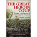 The Great Heroin Coup: Drugs, Intelligence & International Fascism