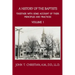 A History of the Baptists, Volume 1: Together With Some Account of Their Principles and Practices